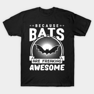 Bats Are Freaking Awesome T-Shirt